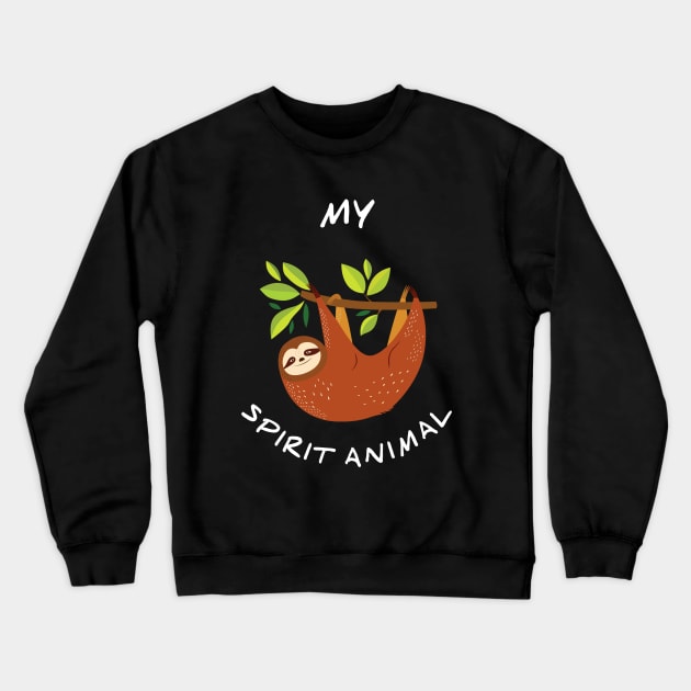 Sloth is my Spirit Animal Crewneck Sweatshirt by Printnation